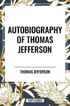 Autobiography of Thomas Jefferson