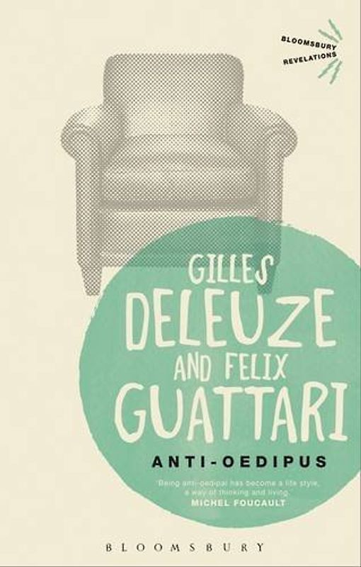 Anti-Oedipus: Capitalism and Schizophrenia (Bloomsbury Revelations) - Deleuze, Gilles