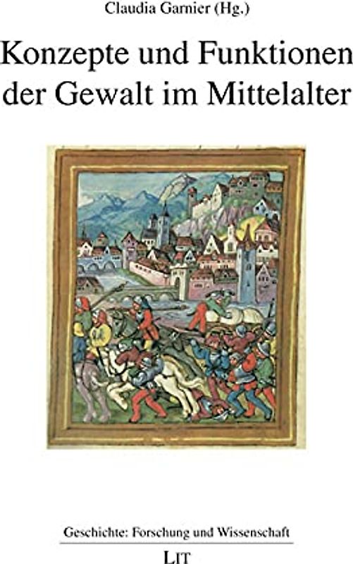 Konzepte und Funktionen der Gewalt im Mittelalter