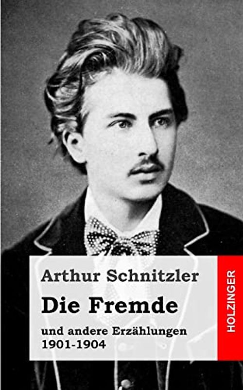 Die Fremde: und andere Erzählungen 1901-1904