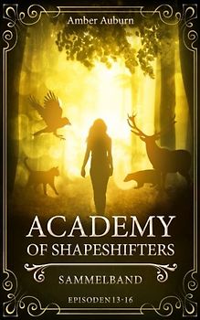 Academy of Shapeshifters: Sammelband 4 (Fantasy-Serie)