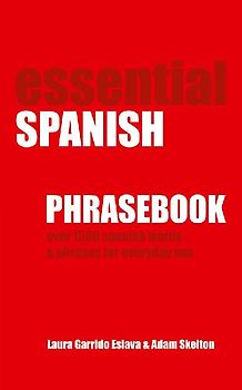 Essential Spanish Phrasebook. Over 1500 Most Useful Spanish Words and Phrases for Everyday Use