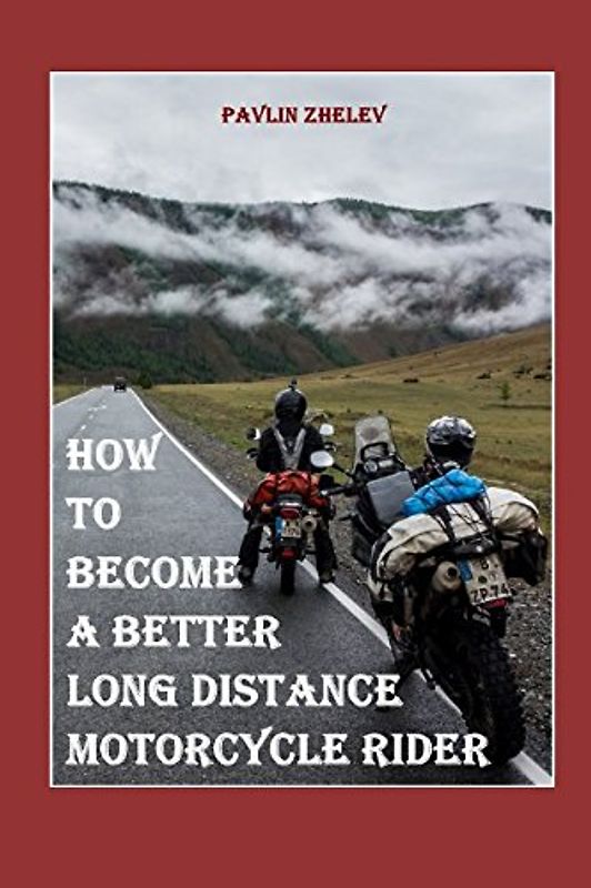 How to Become a Better Long-Distance Motorcycle Rider?