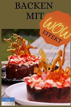 Backen mit WOW Effekt: Mit einfachen Mitteln zu einem tollen leckeren und stylischen Kuchen. Ganz ohne Tricks und Zauberei