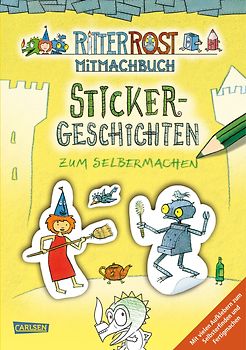 Ritter Rost: Ritter Rost: Sticker-Geschichten zum Selbermachen