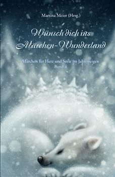 Wünsch dich ins Märchen Wunderland Band 4: Märchen für Herz und Seele im Jahresreigen - schwarz-weiß illustriert (Wünsch dich in Märchen-Wunderland, Band 4)