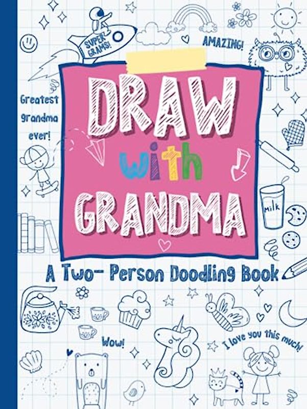 Draw with Grandma: A Two-Person Doodle Book, Drawing Book with Prompts, Perfect for Grandma and Kids Ages 5-8