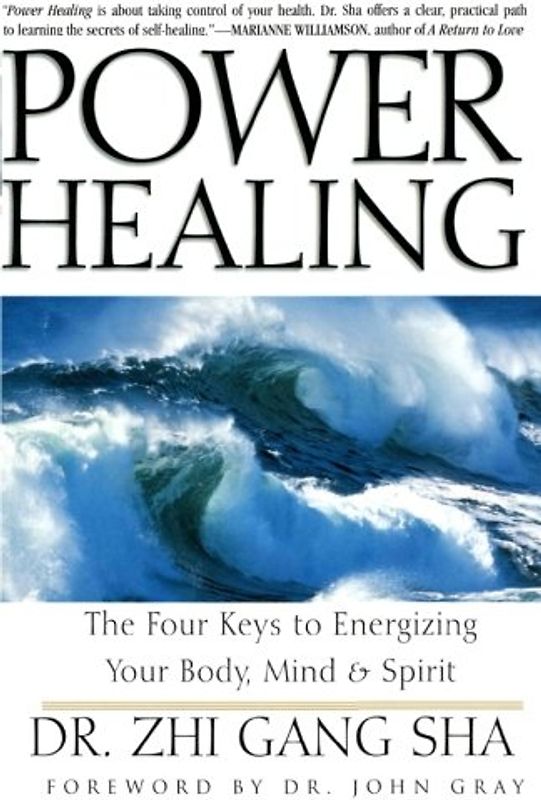 Power Healing: Four Keys to Energizing Your Body, Mind and Spirit - Zhi Gang Sha
