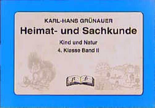 Heimat und Sachkunde. Kind und Natur