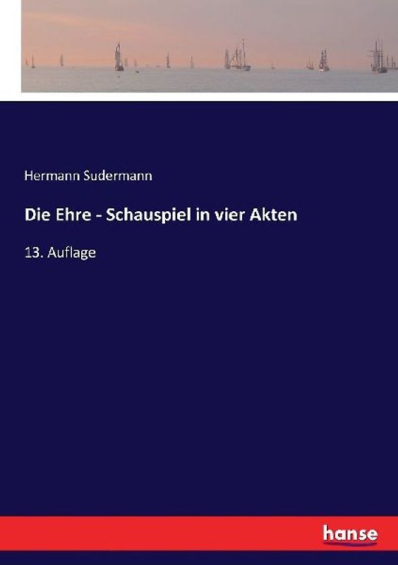 Die Ehre - Schauspiel in vier Akten