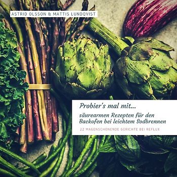 Probier's mal mit...säurearmen Rezepten für den Backofen bei leichtem Sodbrennen