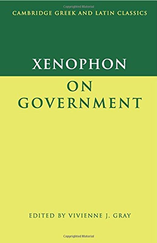 Xenophon on Government (Cambridge Greek and Latin Classics) - Xenophon