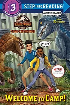 Welcome to Camp! (Jurassic World: Camp Cretaceous) (Jurassic World: Camp Cretaceous: Step into Reading, Step 3: A Comic Reader)