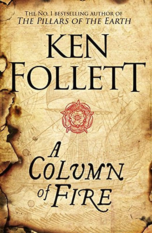 A Column of Fire: Ken Follett (The Kingsbridge Novels, Band 3)
