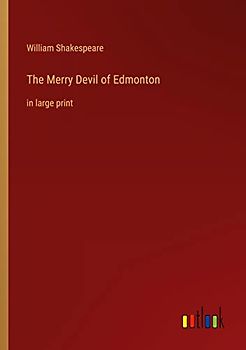 The Merry Devil of Edmonton: in large print