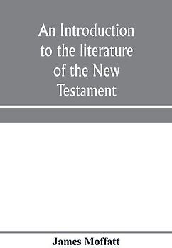 An introduction to the literature of the New Testament