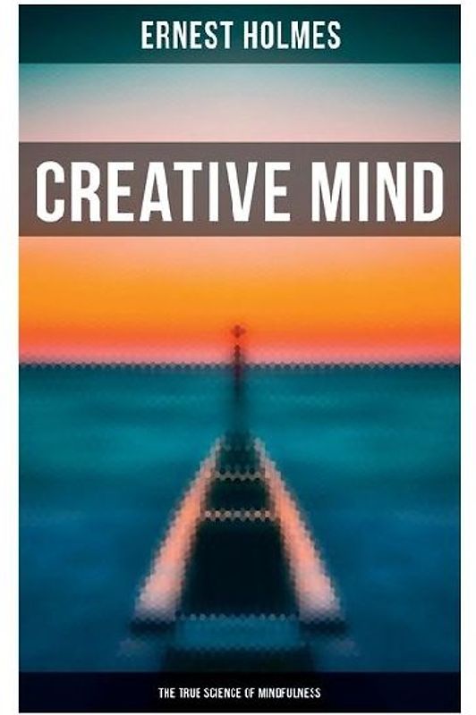 Creative Mind - The True Science of Mindfulness