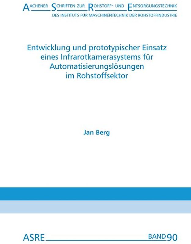 Entwicklung und prototypischer Einsatz eines Infrarotkamerasystems für Automatisierungslösungen im Rohstoffsektor