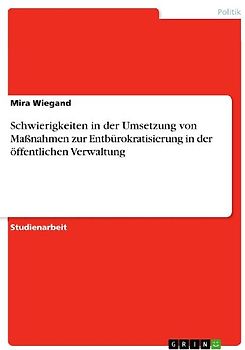 Schwierigkeiten in der Umsetzung von Maßnahmen zur Entbürokratisierung in der öffentlichen Verwaltung