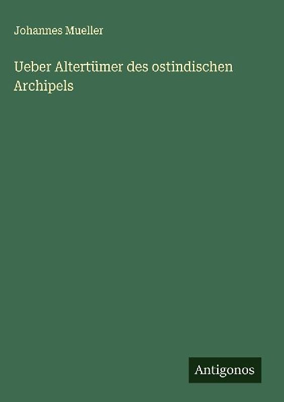 Ueber Altertümer des ostindischen Archipels