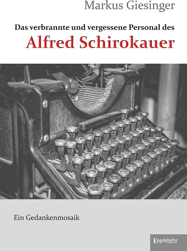 Das verbrannte und vergessene Personal des Alfred Schirokauer