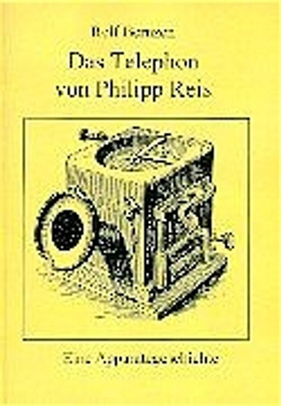 Das Telephon von Philipp Reis