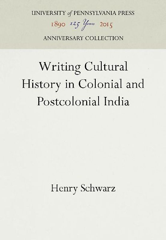 Writing Cultural History in Colonial and Postcolonial India