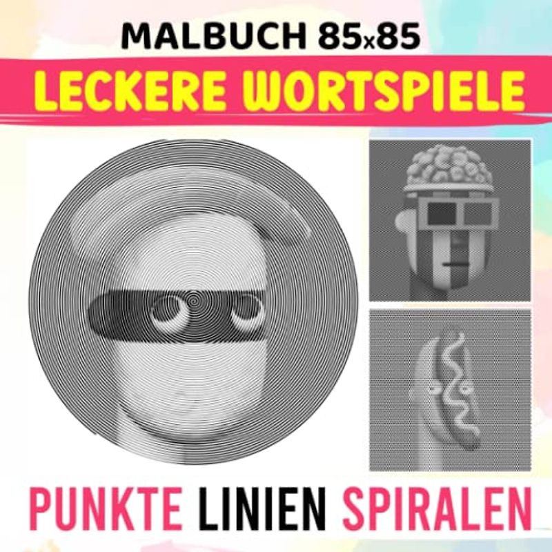 Leckere Wortspiele Punkte Linien Spiralen Malbuch: Bauen Sie Stress ab und haben Sie Spaß mit 30 niedlichen und schönen Malvorlagen in | Große Angstlinderung und Kreativität Geschenke