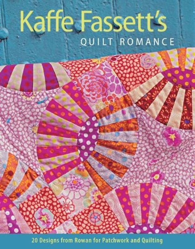 Kaffe Fassett's Quilt Romance: 20 Designs from Rowan for Patchwork and Quilting (Patchwork Adn Quitting) - Fassett, Kaffe
