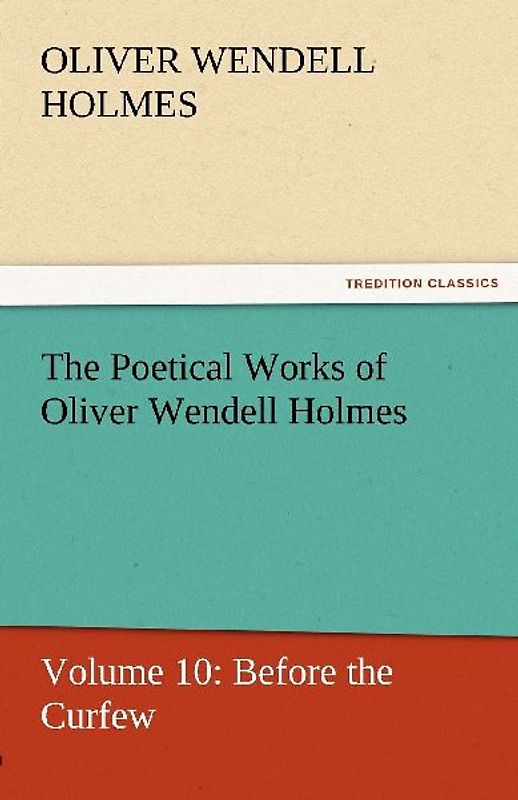 The Poetical Works of Oliver Wendell Holmes