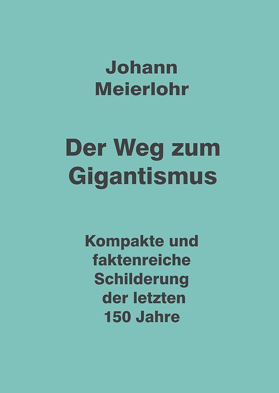Der Weg zum Gigantismus
