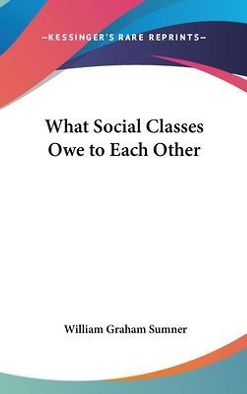 What Social Classes Owe To Each Other