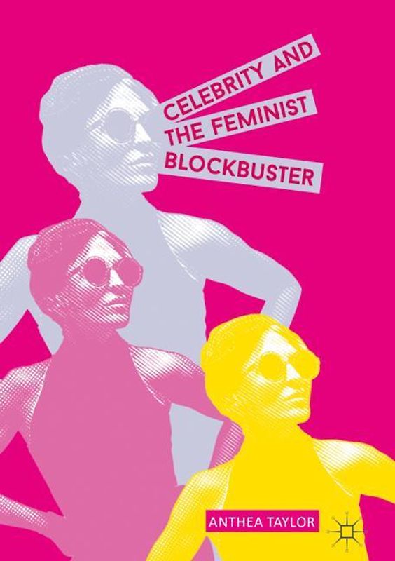 Celebrity and the Feminist Blockbuster
