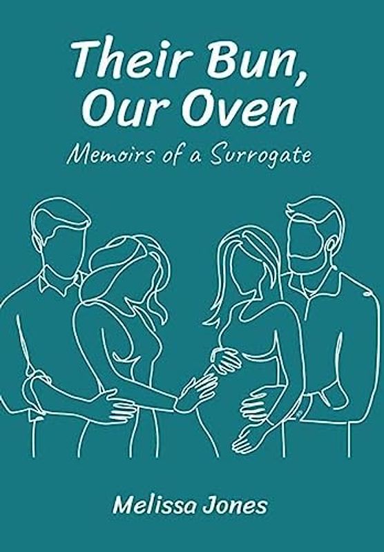 Their Bun, Our Oven: Memoirs Of A Surrogate