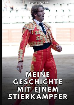 Meine Geschichte mit einem Stierkämpfer