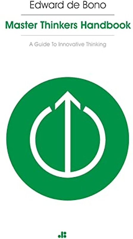 Masterthinker's Handbook: A Guide to Innovative Thinking