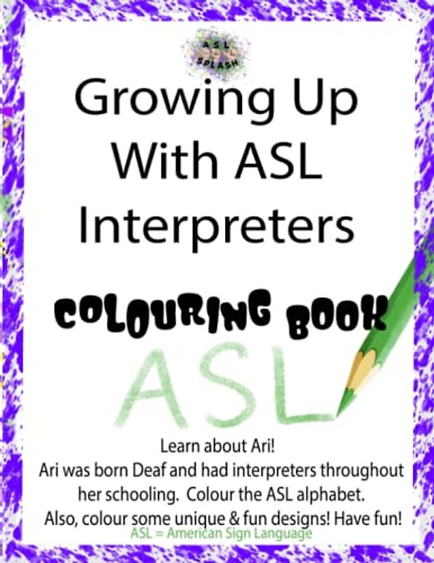 ASL Colouring Book: Ari (Deaf) shares her experience using an ASL Interpreter
