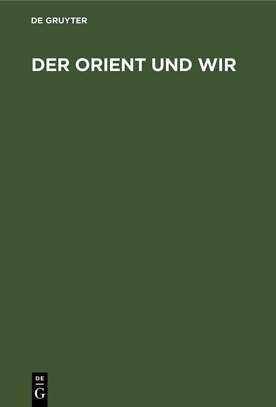 Der Orient und Wir