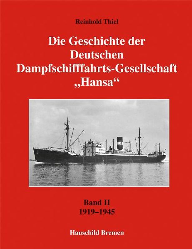 Die Geschichte der Deutschen Dampfschifffahrts- Gesellschaft „Hansa“