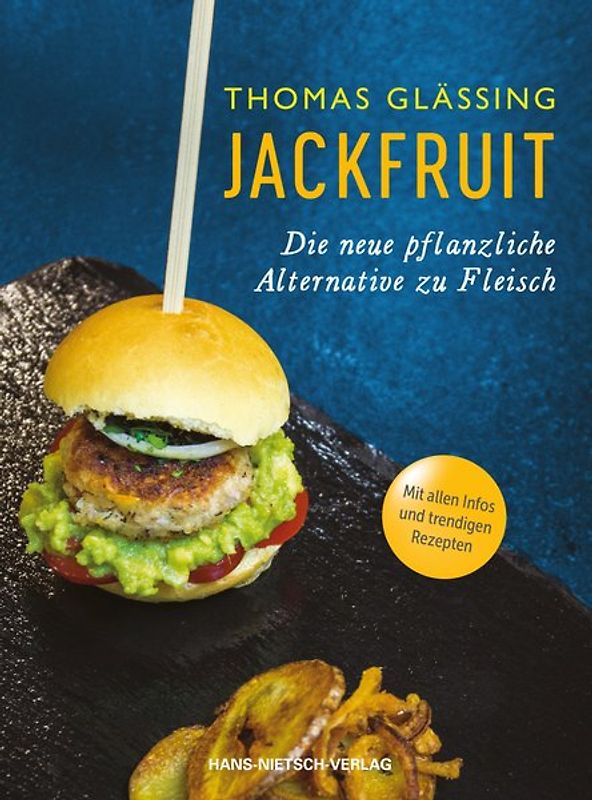Jackfruit - Die neue pflanzliche Alternative zu Fleisch | mehr als 30 vegetarische und vegane Rezepte von Gulasch bis Burger | Infos zu Verwendung und Nachhaltigkeit | schnell, einfach und gesund
