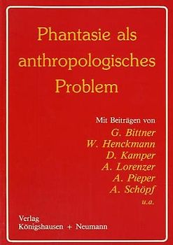 Phantasie als anthropologisches Problem