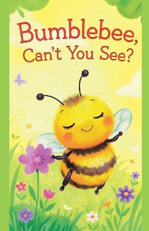 Bumblebee, Can't You See?