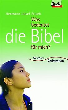 Was bedeutet die Bibel für mich?. (Ed. Quell)