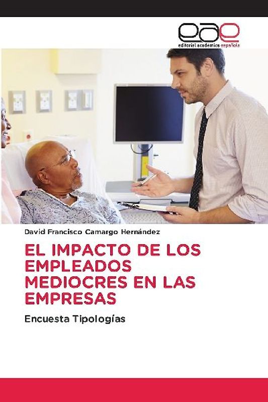 EL IMPACTO DE LOS EMPLEADOS MEDIOCRES EN LAS EMPRESAS