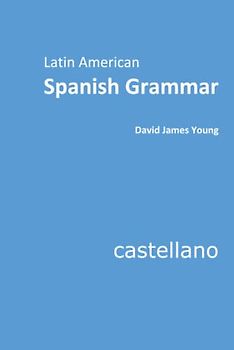 Latin American Spanish Grammar (Grammar 2.0: World Languages)