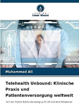 Telehealth Unbound: Klinische Praxis und Patientenversorgung weltweit