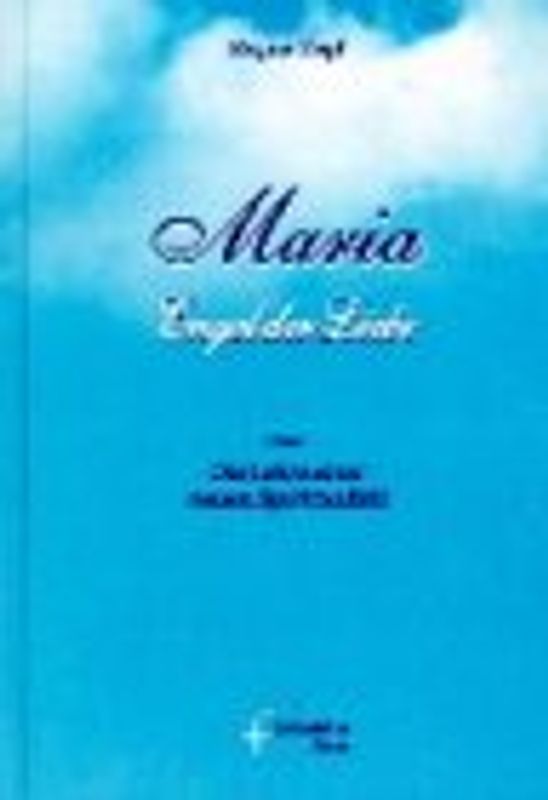 Maria - Engel der Liebe