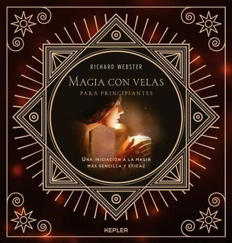 Magia con velas para principiantes : una iniciación a la magia más sencilla y eficaz