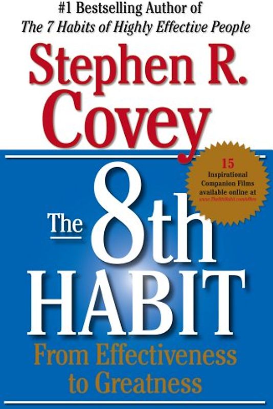 The 8th Habit: From Effectiveness to Greatness - Stephen R. Covey