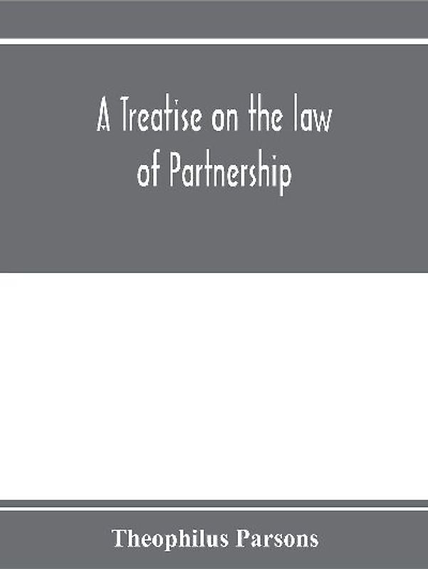 A treatise on the law of partnership
